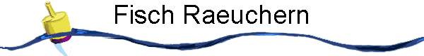 Fisch Raeuchern