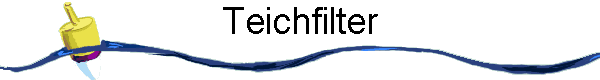 Teichfilter